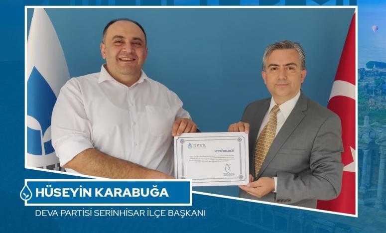 DEVA PARTİSİ İLÇE BAŞKANI HÜSEYİN KARABUĞA OLDU